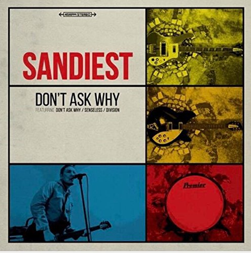 Don't Ask Why（7"EP / CD）/ Sandiest